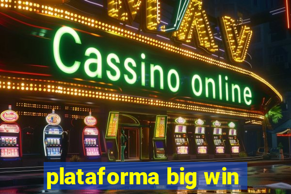 plataforma big win